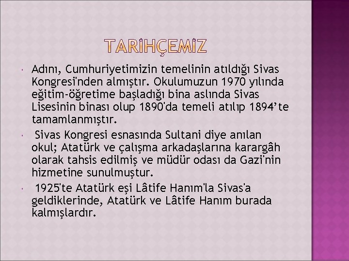  Adını, Cumhuriyetimizin temelinin atıldığı Sivas Kongresi'nden almıştır. Okulumuzun 1970 yılında eğitim-öğretime başladığı bina