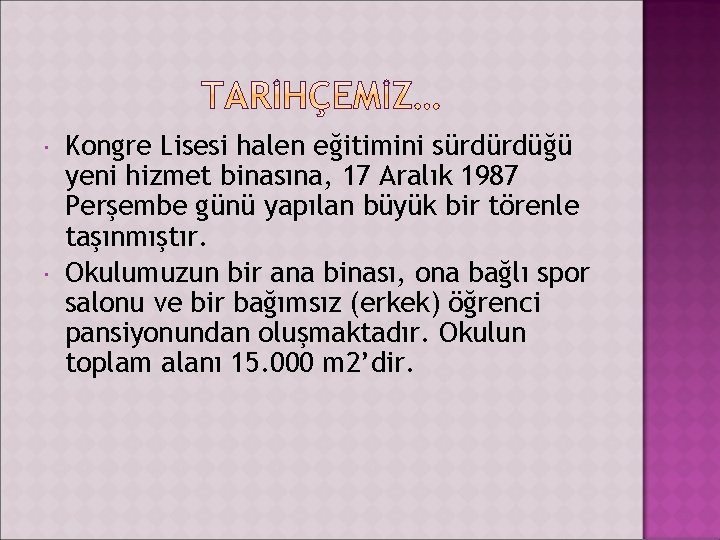  Kongre Lisesi halen eğitimini sürdürdüğü yeni hizmet binasına, 17 Aralık 1987 Perşembe günü