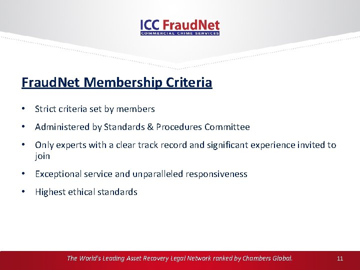 Fraud. Net Membership Criteria • Strict criteria set by members • Administered by Standards