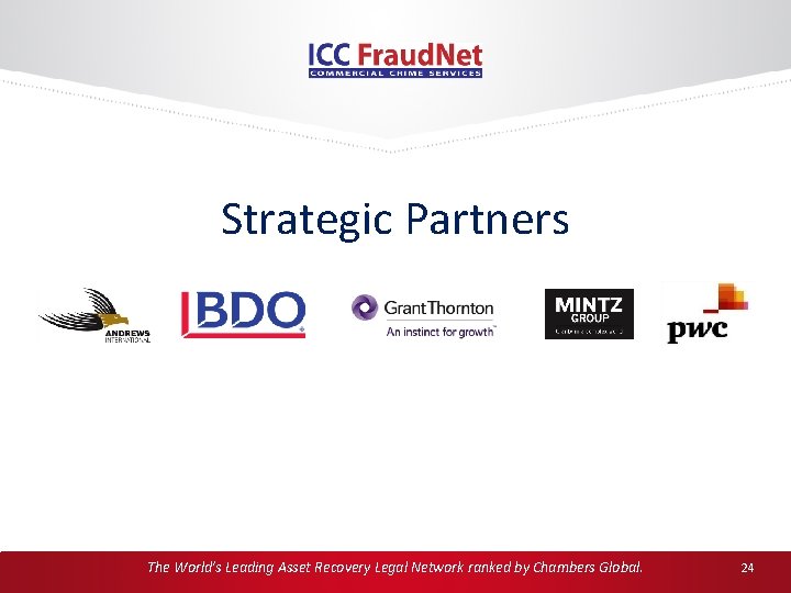 Strategic Partners The World’s Leading Asset Recovery Legal Network ranked by Chambers Global. 24