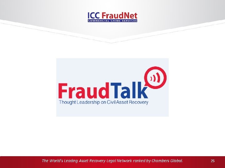 The World’s Leading Asset Recovery Legal Network ranked by Chambers Global. 25 