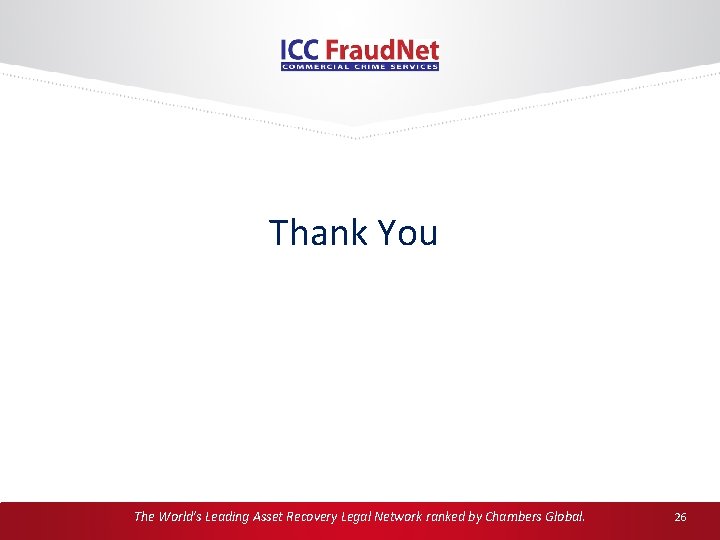 Thank You The World’s Leading Asset Recovery Legal Network ranked by Chambers Global. 26