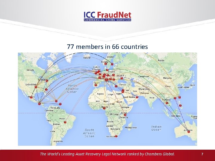 77 members in 66 countries The World’s Leading Asset Recovery Legal Network ranked by