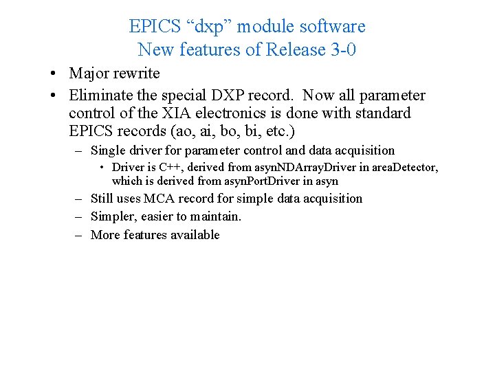 EPICS “dxp” module software New features of Release 3 -0 • Major rewrite •