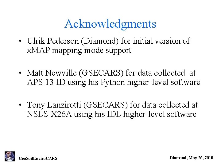 Acknowledgments • Ulrik Pederson (Diamond) for initial version of x. MAP mapping mode support