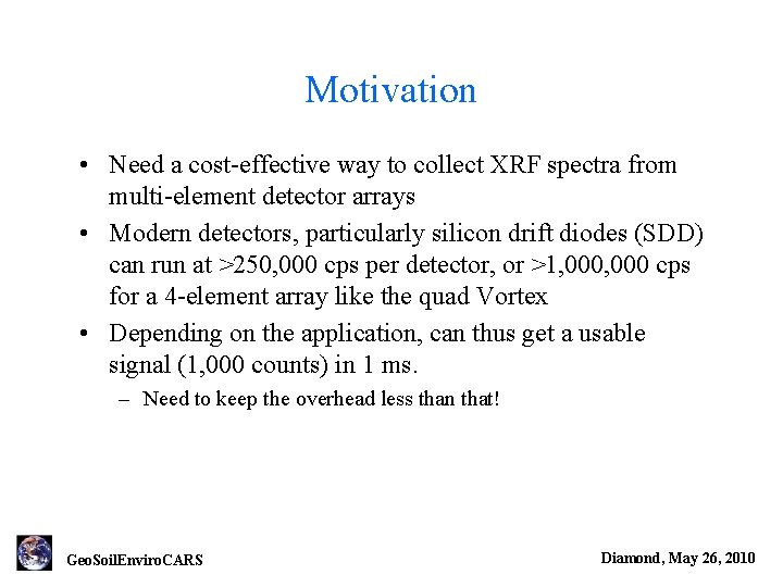 Motivation • Need a cost-effective way to collect XRF spectra from multi-element detector arrays