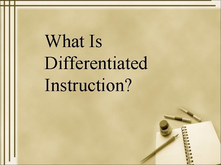 What Is Differentiated Instruction? 