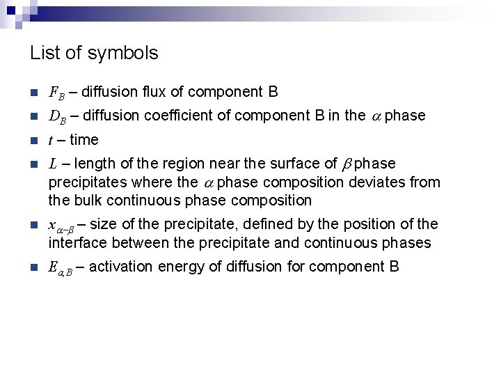 List of symbols n FB – diffusion flux of component B n DB –
