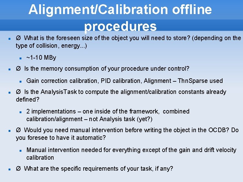 Alignment/Calibration offline procedures Ø What is the foreseen size of the object you will