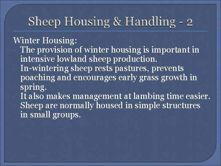 Winter Housing: The provision of winter housing is important in intensive lowland sheep production.