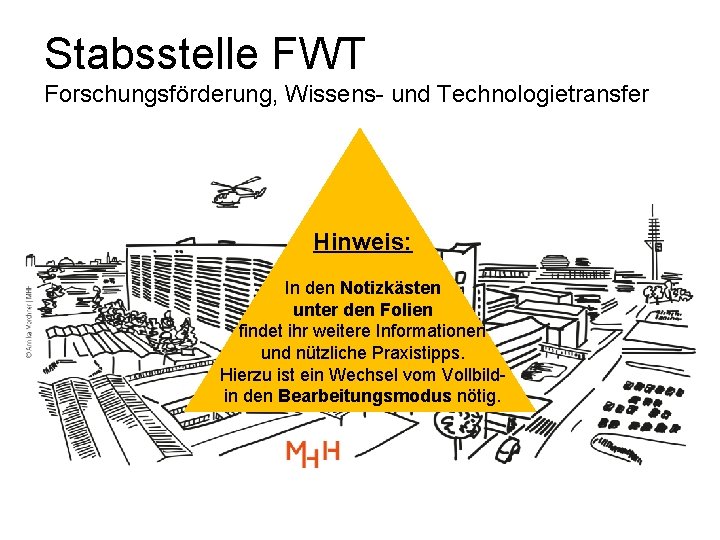 Stabsstelle FWT Titel durch Klicken hinzufügen Forschungsförderung, Wissens- und Technologietransfer Hinweis: In den Notizkästen