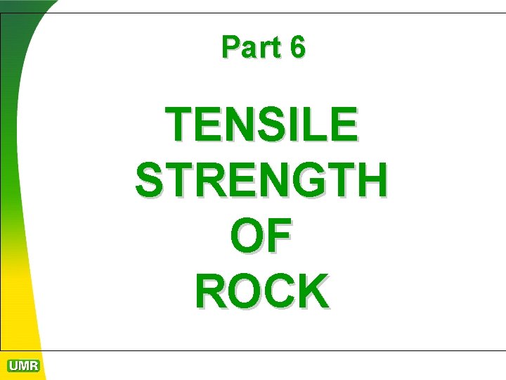 Part 6 TENSILE STRENGTH OF ROCK 