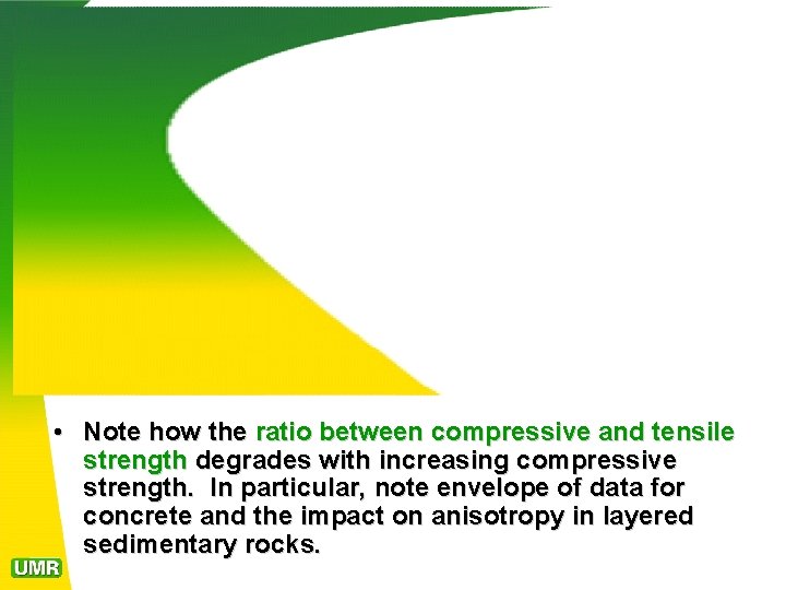  • Note how the ratio between compressive and tensile strength degrades with increasing