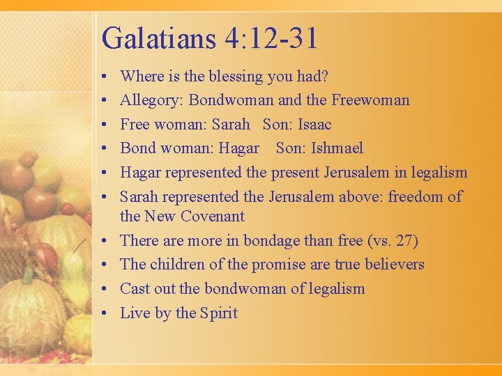 Galatians 4: 12 -31 • • • Where is the blessing you had? Allegory: