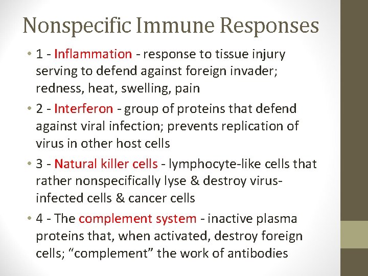 Nonspecific Immune Responses • 1 - Inflammation - response to tissue injury serving to