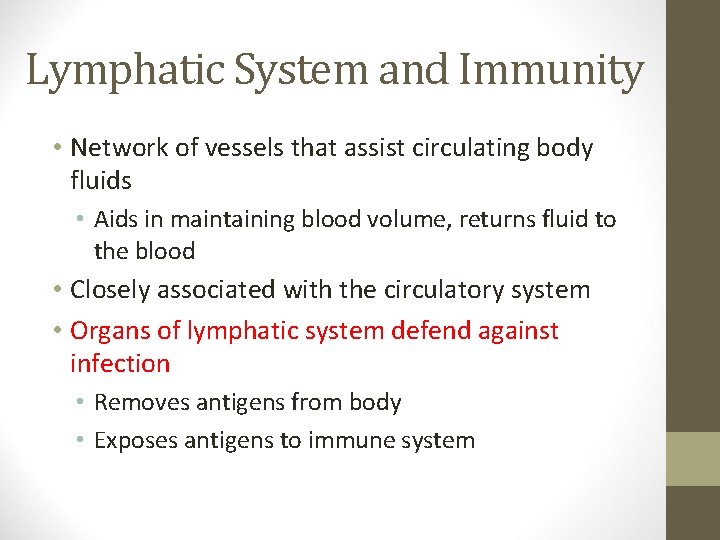 Lymphatic System and Immunity • Network of vessels that assist circulating body fluids •