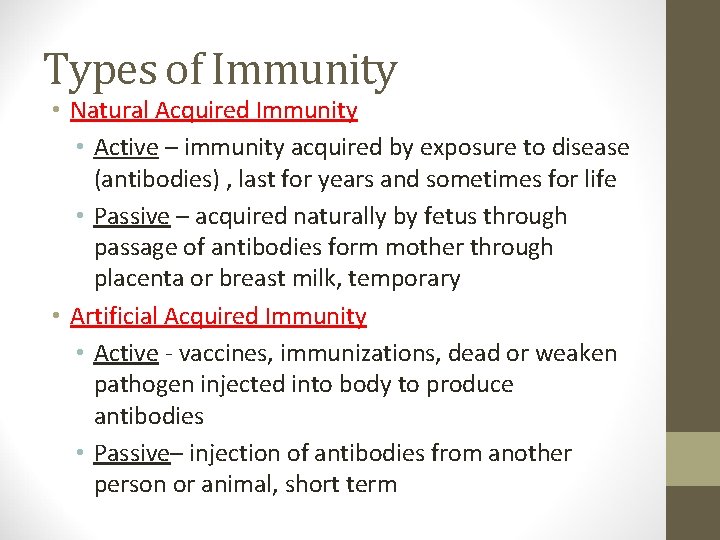 Types of Immunity • Natural Acquired Immunity • Active – immunity acquired by exposure