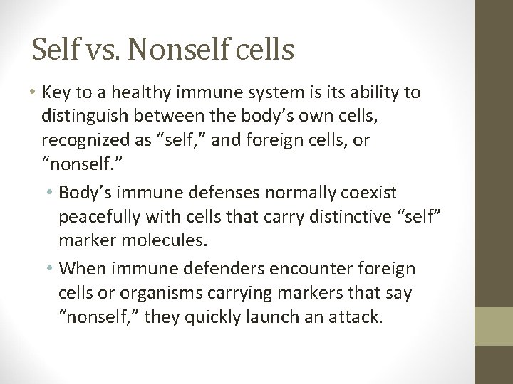 Self vs. Nonself cells • Key to a healthy immune system is its ability