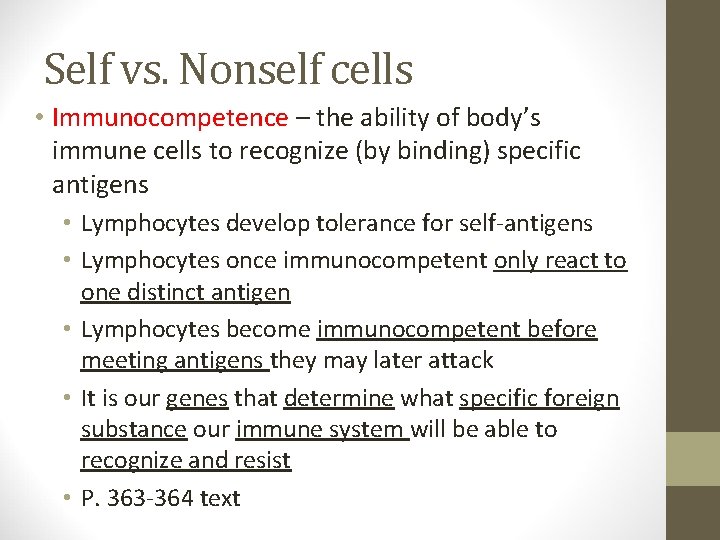 Self vs. Nonself cells • Immunocompetence – the ability of body’s immune cells to
