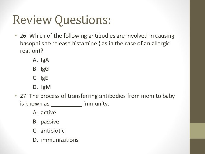 Review Questions: • 26. Which of the following antibodies are involved in causing basophils