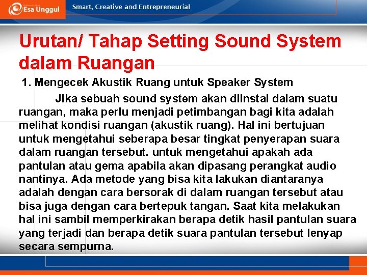 Urutan/ Tahap Setting Sound System dalam Ruangan 1. Mengecek Akustik Ruang untuk Speaker System