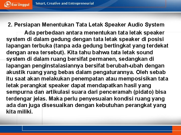2. Persiapan Menentukan Tata Letak Speaker Audio System Ada perbedaan antara menentukan tata letak