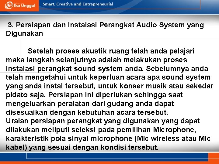 3. Persiapan dan Instalasi Perangkat Audio System yang Digunakan Setelah proses akustik ruang telah