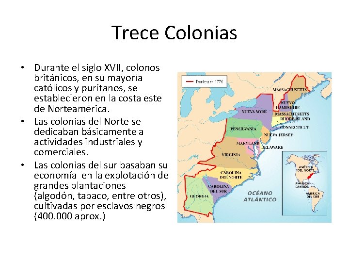 Trece Colonias • Durante el siglo XVII, colonos británicos, en su mayoría católicos y