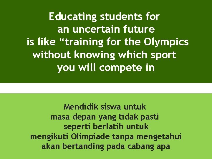 Educating students for an uncertain future is like “training for the Olympics without knowing