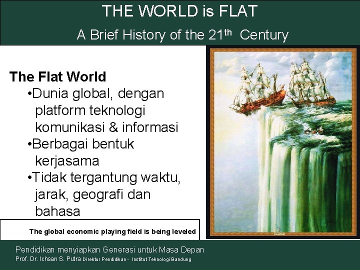 THE WORLD is FLAT A Brief History of the 21 th Century The Flat