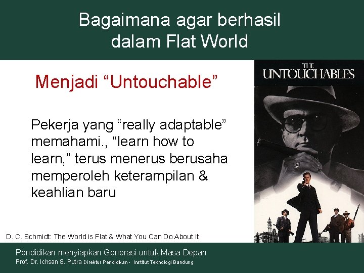 Bagaimana agar berhasil dalam Flat World Menjadi “Untouchable” Pekerja yang “really adaptable” memahami. ,