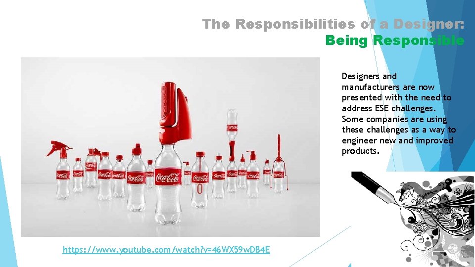 The Responsibilities of a Designer: Being Responsible Designers and manufacturers are now presented with