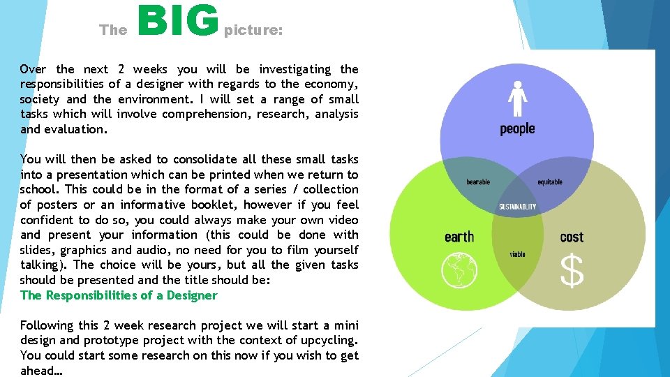 The BIG picture: Over the next 2 weeks you will be investigating the responsibilities