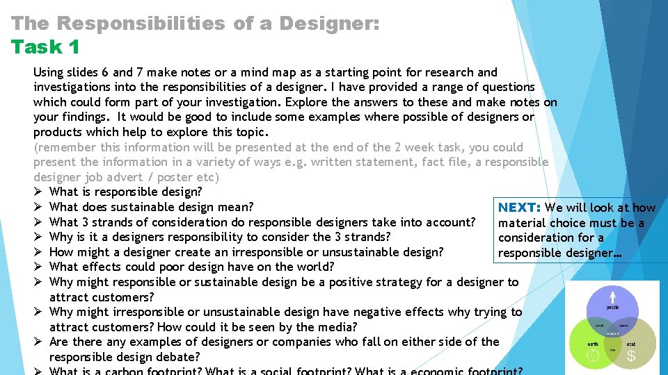 The Responsibilities of a Designer: Task 1 Using slides 6 and 7 make notes