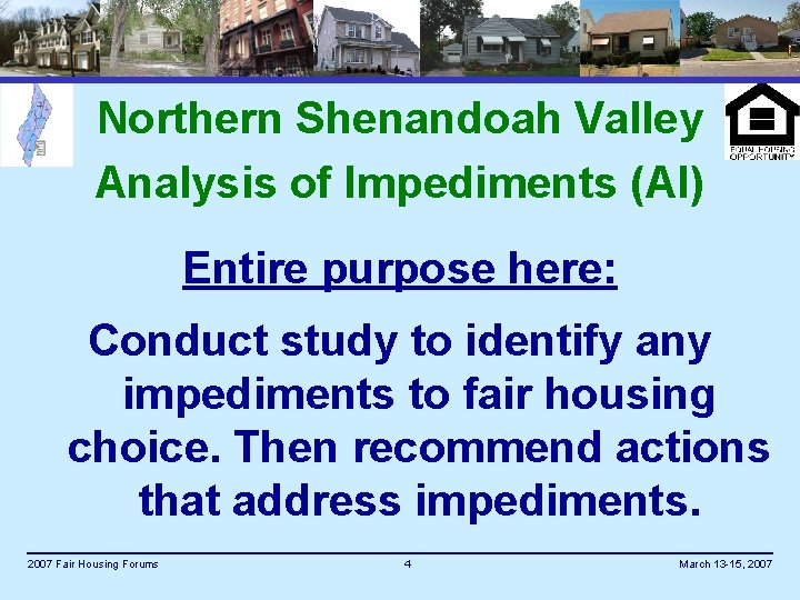 Northern Shenandoah Valley Analysis of Impediments (AI) Entire purpose here: Conduct study to identify