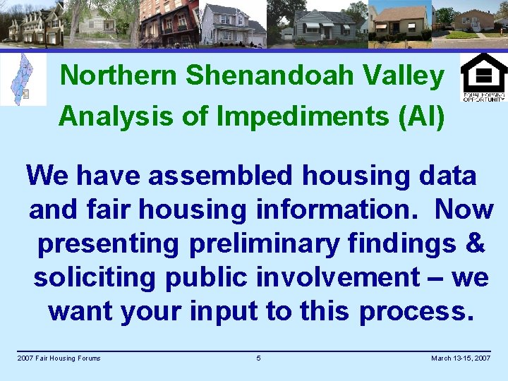 Northern Shenandoah Valley Analysis of Impediments (AI) We have assembled housing data and fair