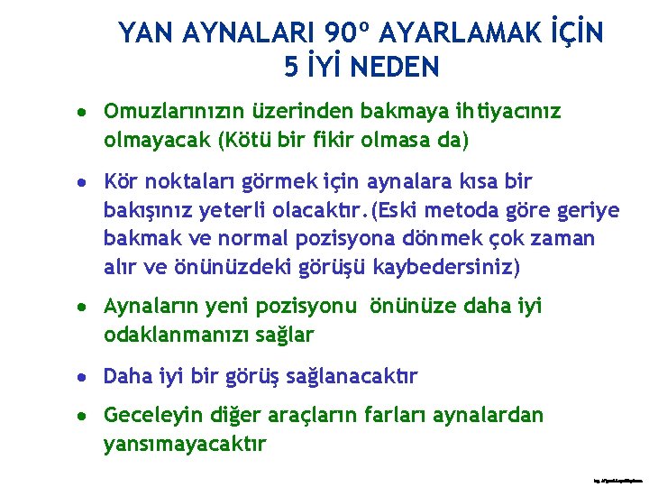 YAN AYNALARI 90º AYARLAMAK İÇİN 5 İYİ NEDEN · Omuzlarınızın üzerinden bakmaya ihtiyacınız olmayacak