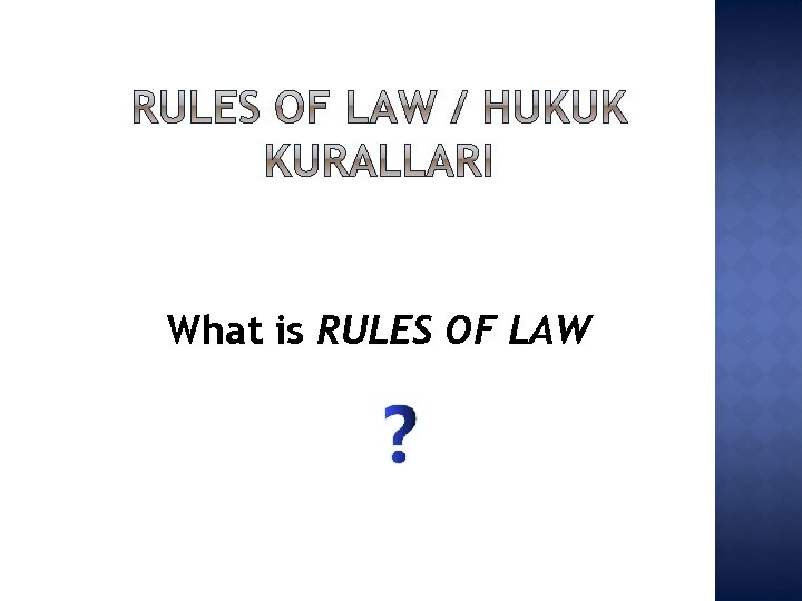 What is RULES OF LAW 