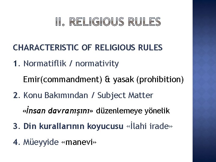 CHARACTERISTIC OF RELIGIOUS RULES 1. Normatiflik / normativity Emir(commandment) & yasak (prohibition) 2. Konu