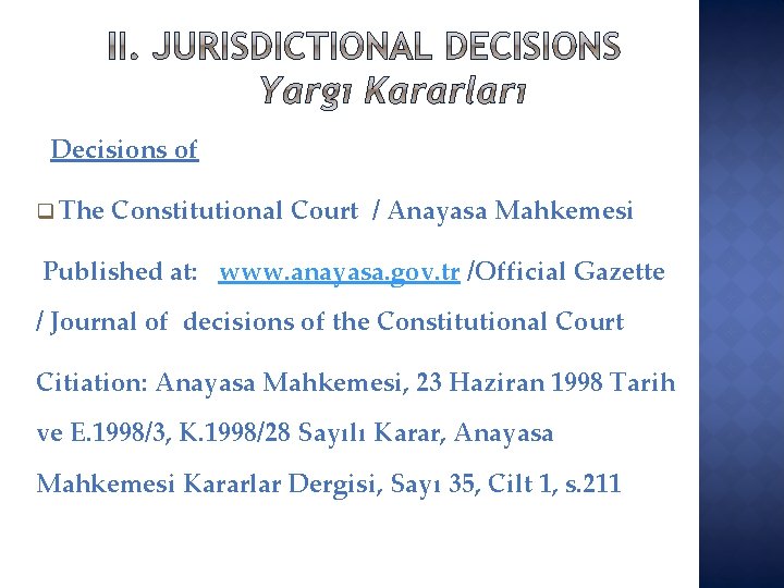 Decisions of q The Constitutional Court / Anayasa Mahkemesi Published at: www. anayasa. gov.
