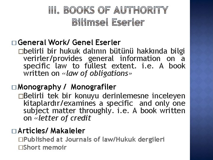� General Work/ Genel Eserler �belirli bir hukuk dalının bütünü hakkında bilgi verirler/provides general