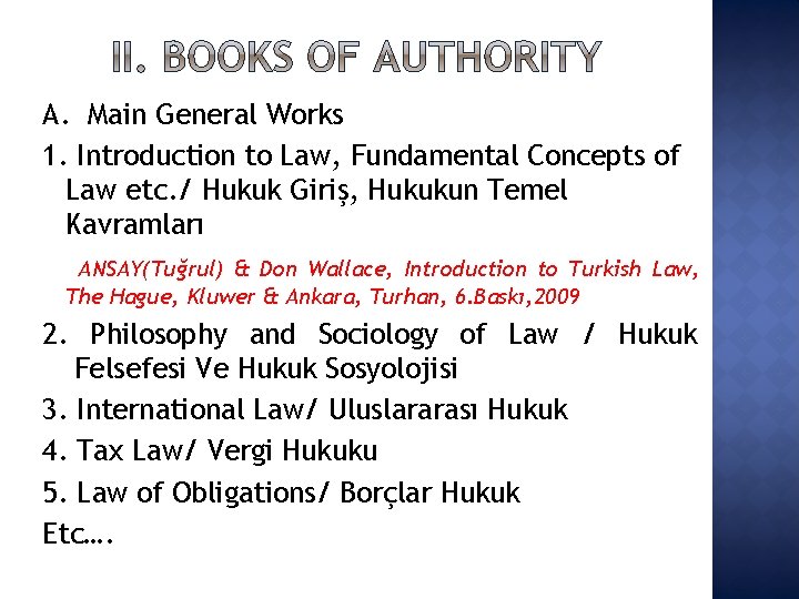 A. Main General Works 1. Introduction to Law, Fundamental Concepts of Law etc. /