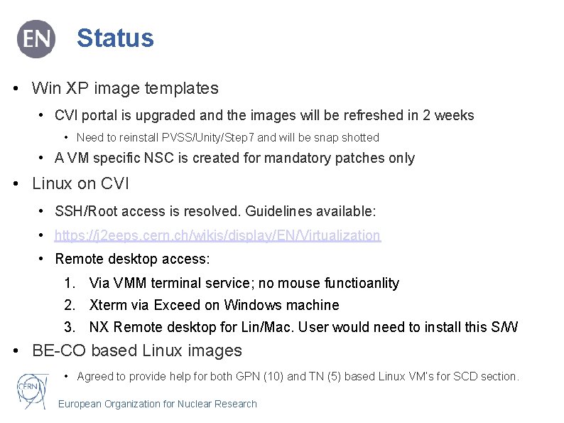 Status • Win XP image templates • CVI portal is upgraded and the images