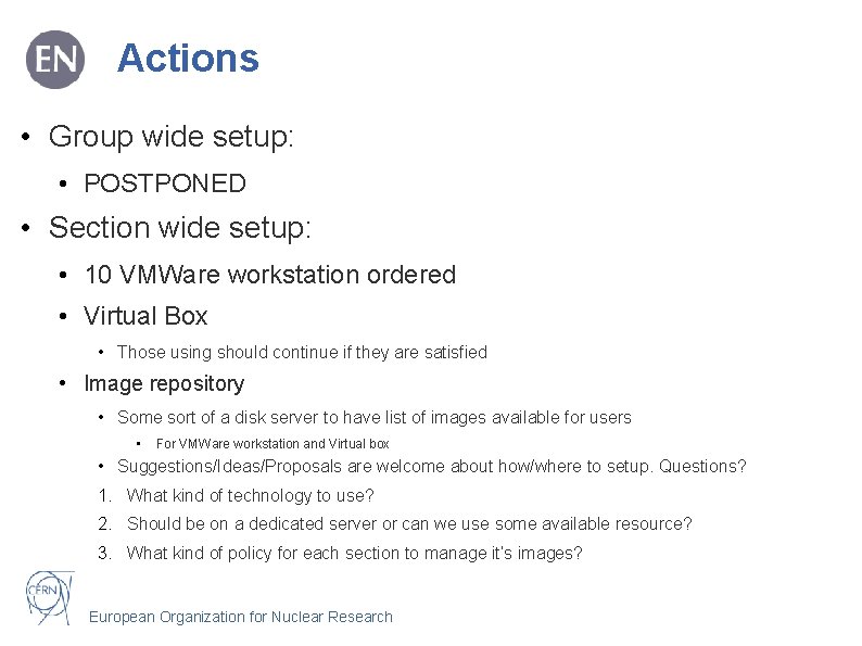 Actions • Group wide setup: • POSTPONED • Section wide setup: • 10 VMWare