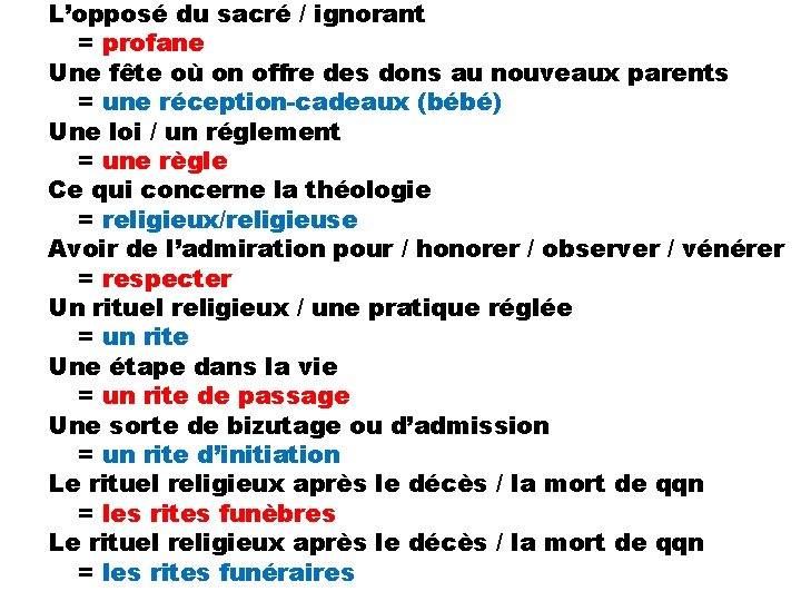 L’opposé du sacré / ignorant = profane Une fête où on offre des dons