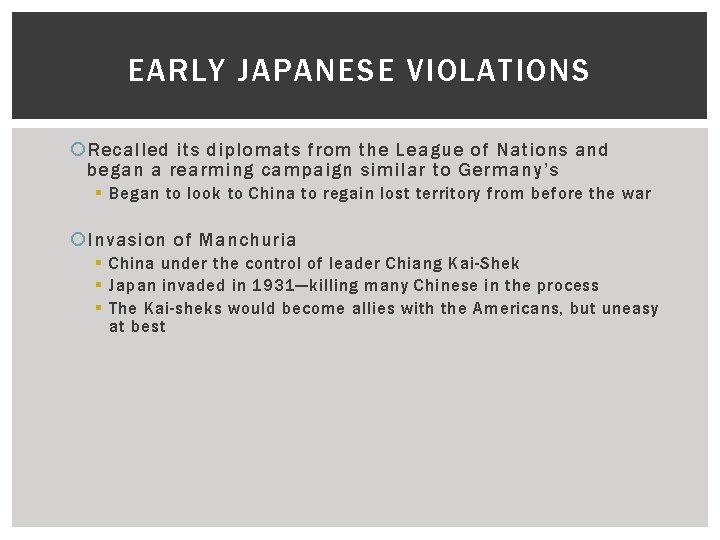 EARLY JAPANESE VIOLATIONS Recalled its diplomats from the League of Nations and began a