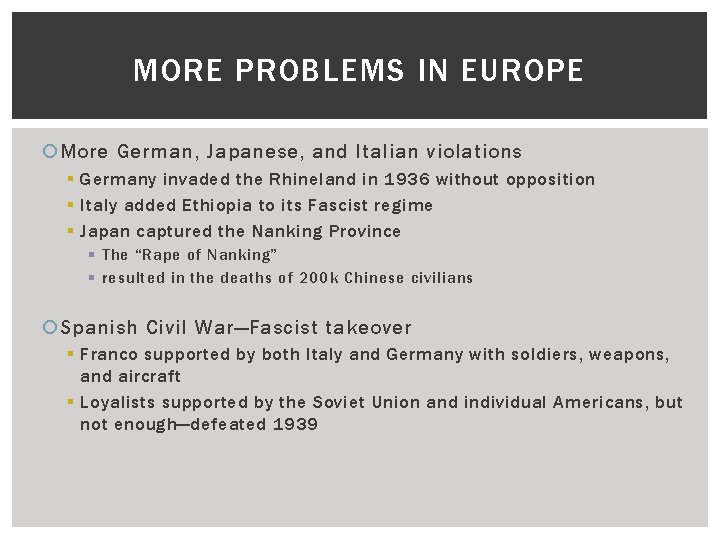 MORE PROBLEMS IN EUROPE More German, Japanese, and Italian violations § Germany invaded the