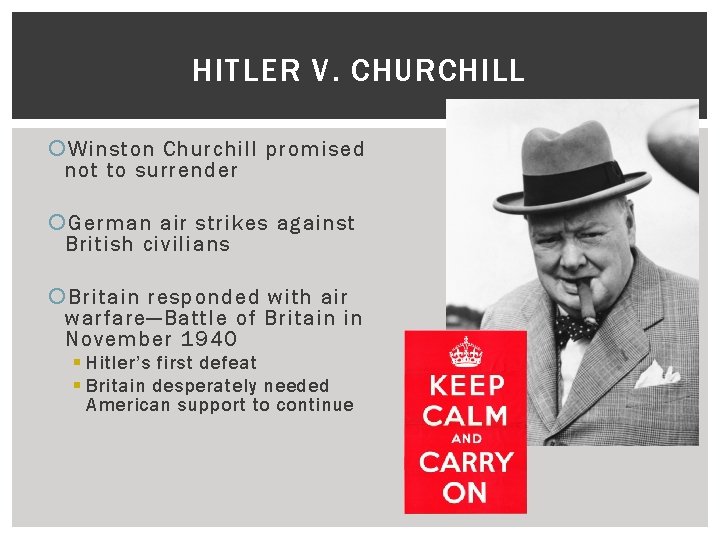 HITLER V. CHURCHILL Winston Churchill promised not to surrender German air strikes against British