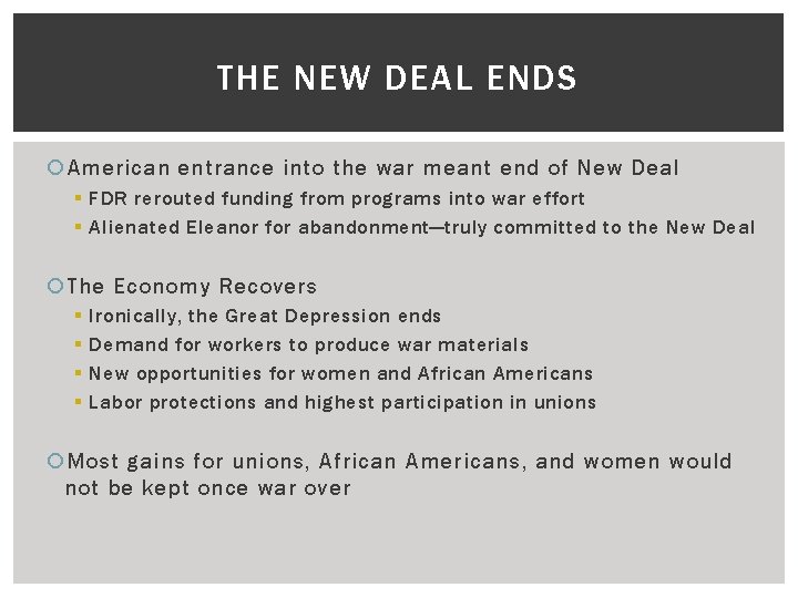 THE NEW DEAL ENDS American entrance into the war meant end of New Deal
