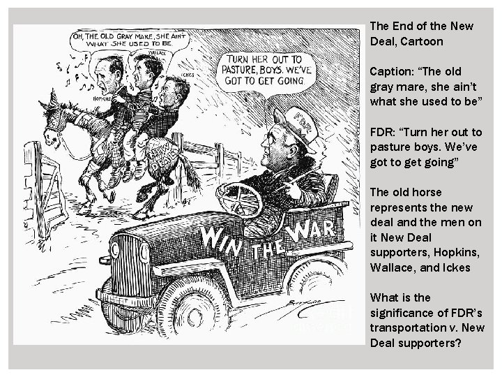 The End of the New Deal, Cartoon Caption: “The old gray mare, she ain’t